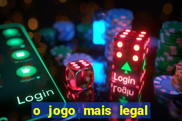 o jogo mais legal do mundo para celular